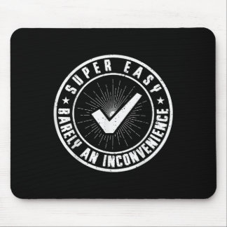 Super Easy Barely An Inconvenience Funny Quote Sar Mouse Mat