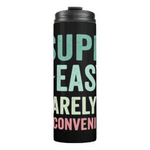 Super Easy Barely An Inconvenience Funny Thermal Tumbler