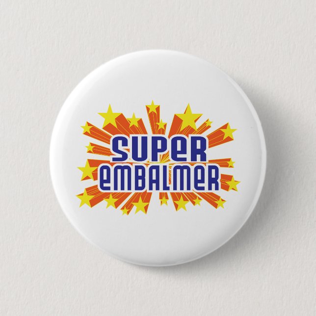 Super Embalmer 6 Cm Round Badge (Front)
