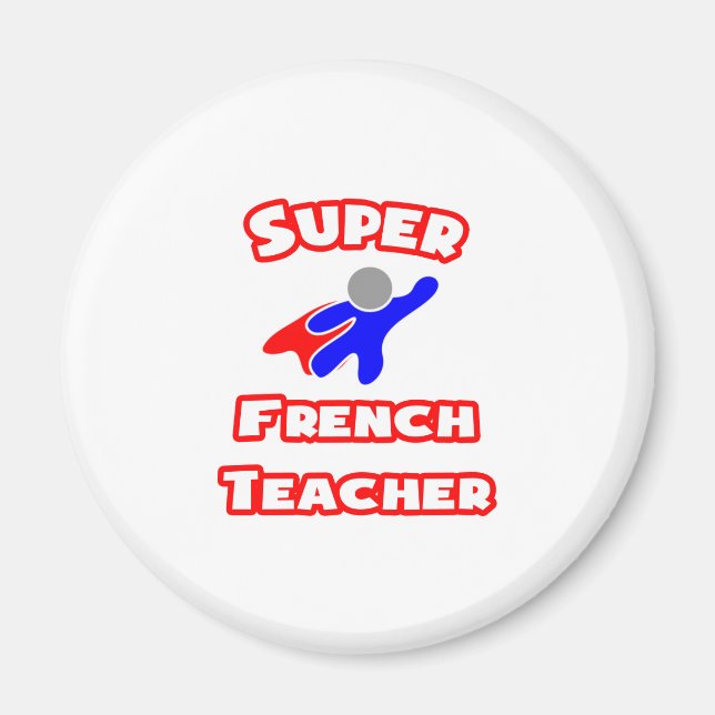 Super French Teacher Magnet (Front)