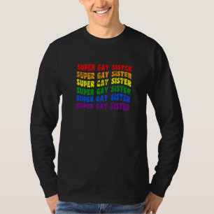 Super Gay Sister Lgbt Pride Month Lgbtq Lgbt Commu T-Shirt