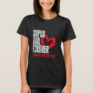 Super Girl Forever, Best Day, Women Go Celebrating T-Shirt