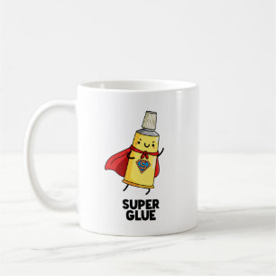 Super Glue Funny Super Hero Pun  Coffee Mug