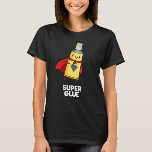 Super Glue Funny Super Hero Pun Dark BG T-Shirt