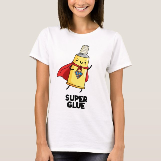 Super Glue Funny Super Hero Pun  T-Shirt (Front)
