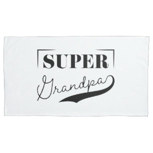 Super Grandpa Pillowcase