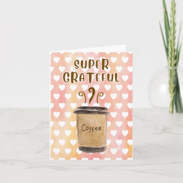 Super Grateful - Coffee Themed Thank You Card (Front)