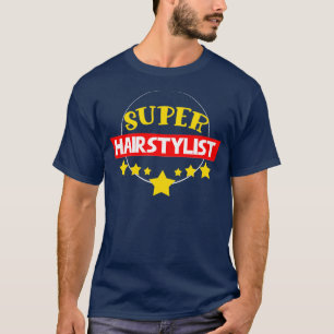 Super hairdresser saying hair T-Shirt
