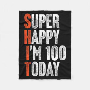 Super Happy Im 100 Years Old Gag Joke Funny 100th Fleece Blanket