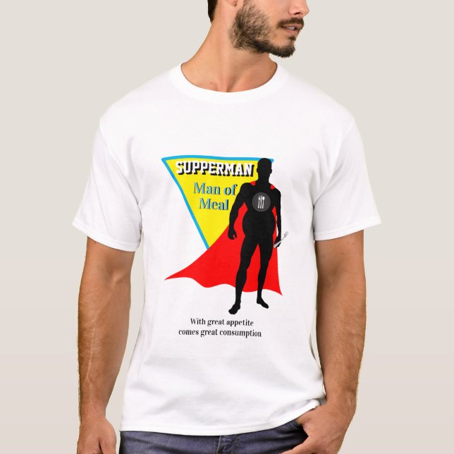 Super Hero Foodie SUPPERMAN MAN OF MEAL Novelty T-Shirt (Front)