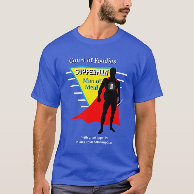 Super Hero Foodie SUPPERMAN MAN OF MEAL Novelty T- T-Shirt (Front)