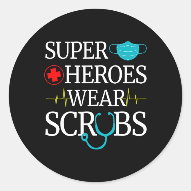 Super Heroes Wear Scrubs Nursing Cute Medical Nurs Classic Round Sticker (Front)