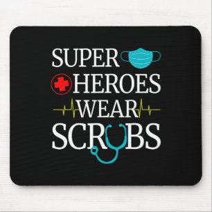 Super Heroes Wear Scrubs Nursing Cute Medical Nurs Mouse Mat