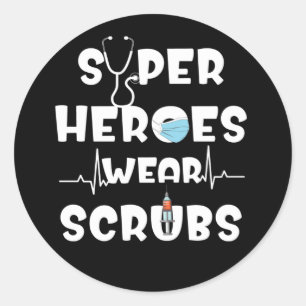 Super Heroes Wear Scrubs Nursing Medical Nurse Classic Round Sticker