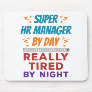 Super HR Manager by Day Really Tired by Night Mouse Mat