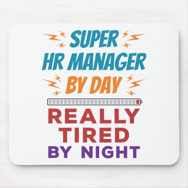 Super HR Manager by Day Really Tired by Night Mouse Mat (Front)