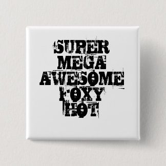 SUPER MEGA AWESOME FOXY HOT 15 CM SQUARE BADGE