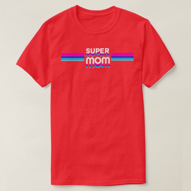 Super Mom1 T-Shirt (Design Front)