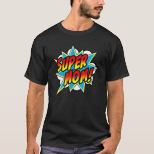 Super Mom Comic Book Superhero Mother S Day T-Shirt