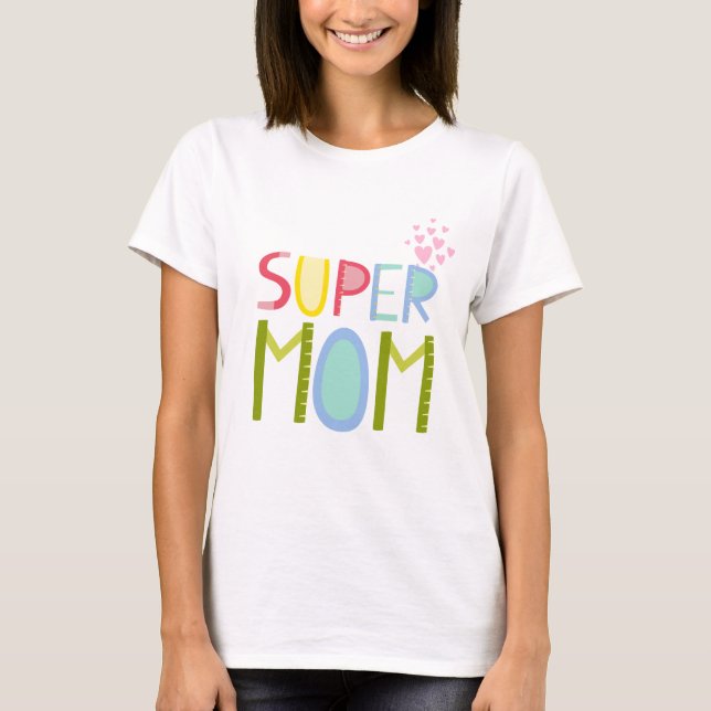 SUPER MOM Mother's Day Birthday Christmas Modern T-Shirt (Front)