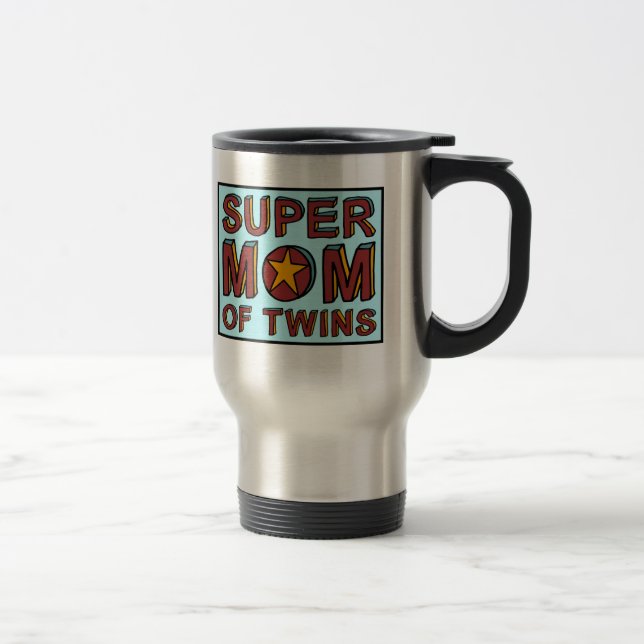 SUPER MOM OF TWINS TRAVEL MUG (Right)