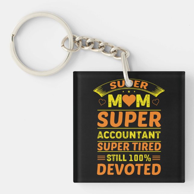 Super Mom Super Accountant Key Ring (Front)