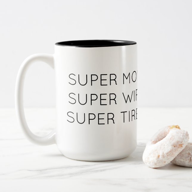 SUPER MOM. SUPER WIFE. SUPER TIRED. Two-Tone COFFEE MUG (With Donut)
