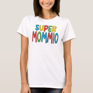 Super Mommio Funny Mother's Day Gift Sarcastic Mum T-Shirt