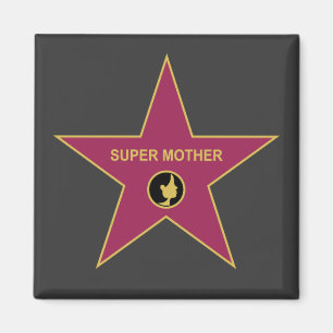 Super Mother - Hollywood Mother Star Magnet