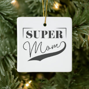Super Mum Ceramic Ornament