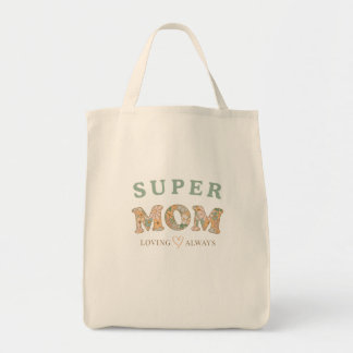 Super Mum Loving Always Tee Tote Bag