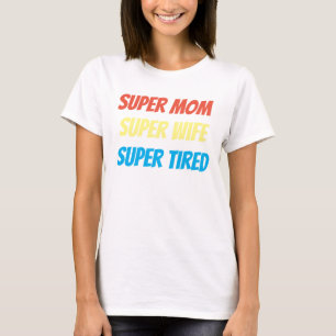 Super Mum Mother's Day Funny Shirt