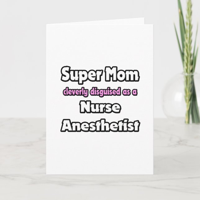 Super Mum ... Nurse Anaesthetist Card (Front)