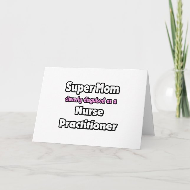 Super Mum ... Nurse Practitioner Card (Front)