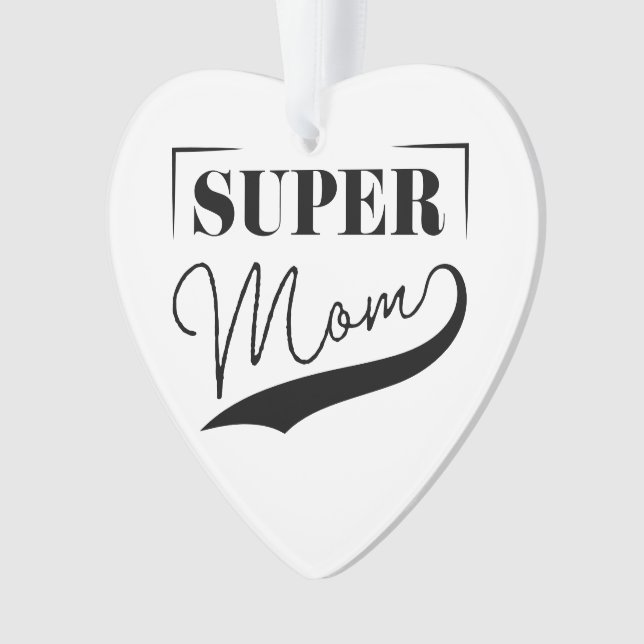 Super Mum Ornament (Front)