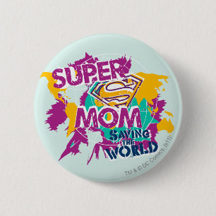 Super Mum Saving the World 6 Cm Round Badge