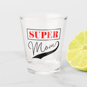 Super Mum Shot Glass