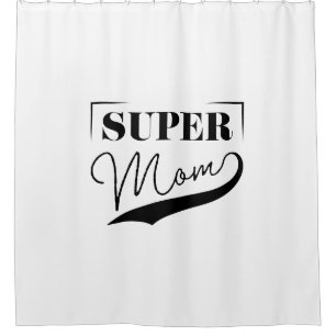 Super Mum Shower Curtain