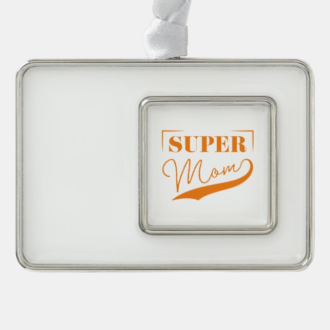 Super Mum Silver Plated Framed Ornament (Front)