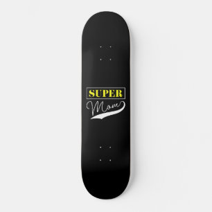 Super Mum  Skateboard