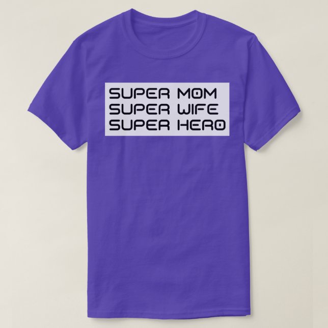 Super Mum Super Wife Super Hero Funny Mum Life Des T-Shirt (Design Front)