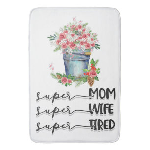 Super Mum Super Wife Super Tired Bath Mat