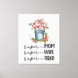 Super Mum Super Wife Super Tired Canvas Print