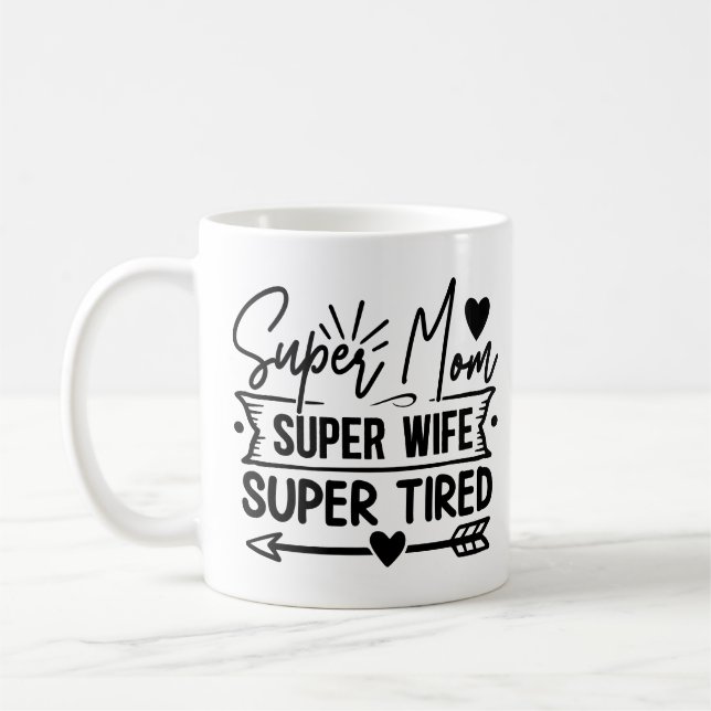 Super Mum Super Wife Super Tired Coffee Mug (Left)