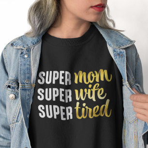 Super Mum Super Wife Super Tired Sweatshirt