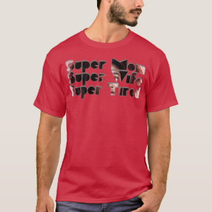 Super Mum Super Wife Super Tired T-Shirt