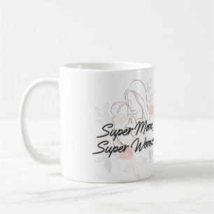 "Super Mum, Super Woman"  Coffee Mug