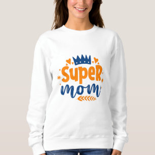 Super Mum Sweatshirt