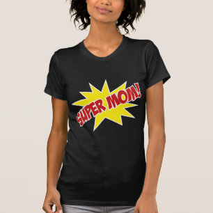 Super Mum! T-Shirt