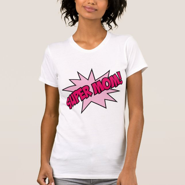 Super Mum! T-Shirt (Front)